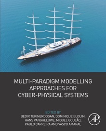 Multi-Paradigm Modelling Approaches for Cyber-Physical Systems - Bedir Tekinerdogan, Dominique Blouin, Hans Vangheluwe, Miguel Goulão, Paulo Carreira & Vasco Amaral
