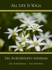 Book All Life Is Yoga: Sri Aurobindo Ashram