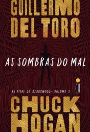 As sombras do mal - Guillermo del Toro & Chuck Hogan