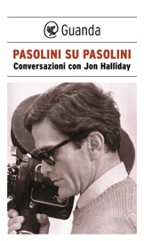 Pasolini su Pasolini - Pier Paolo Pasolini