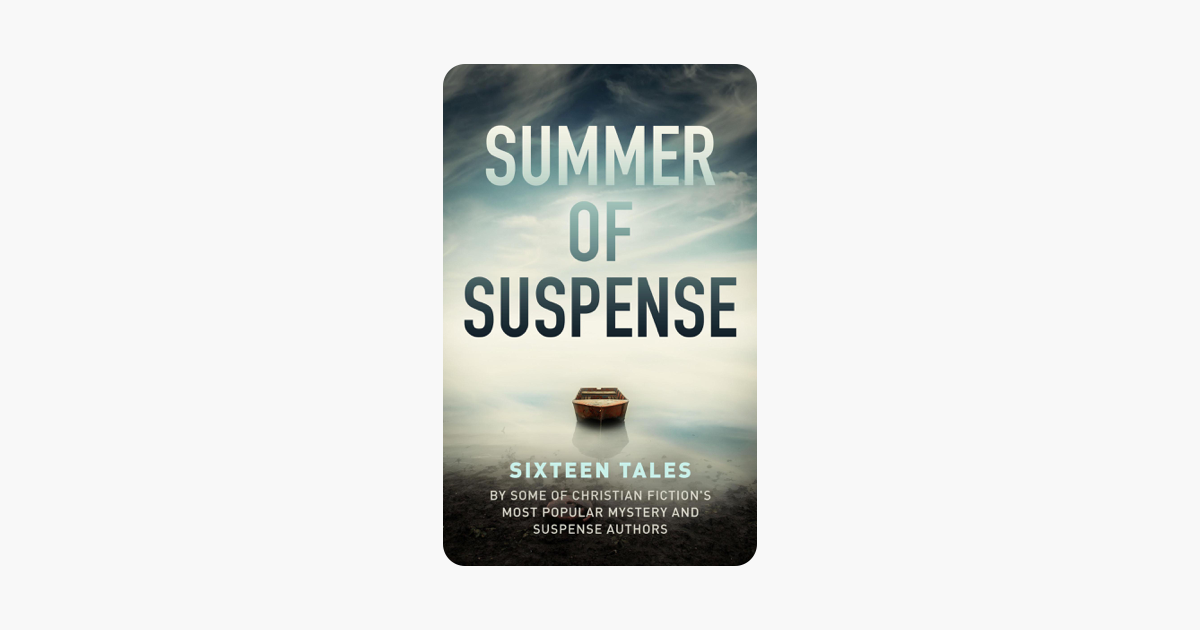 summer-of-suspense-sixteen-tales-by-some-of-christian-fiction-s-most