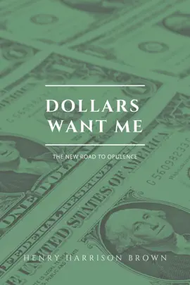 Dollars Want Me: The road to Opulence