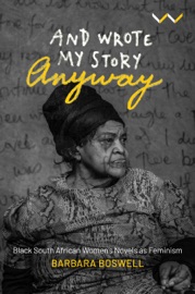 And Wrote My Story Anyway - Barbara Boswell