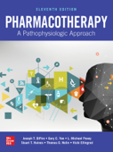 Pharmacotherapy: A Pathophysiologic Approach, Eleventh Edition - Joseph T. DiPiro, Gary C. Yee & L. Michael Posey