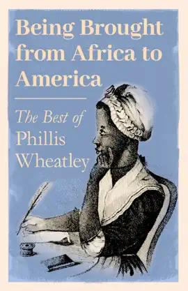 Read: Being Brought from Africa to America - Book The Best of Phillis Wheatley