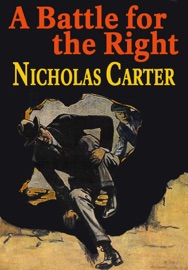 Nick Carter in A Battle for Right - Nicholas Carter