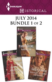 Harlequin Historical July 2014 - Bundle 1 of 2 - Carol Arens, Sarah Mallory & Juliet Landon