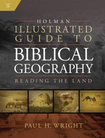 Holman Illustrated Guide To Biblical Geography - Holman Bible Publishers