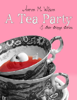 A Tea Party & Other Strange Stories - Aaron M. Wilson