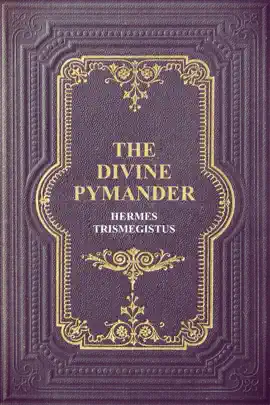 Read: The Divine Pymander (Premium Ebook) Book