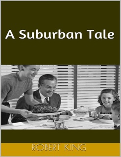 A Suburban Tale by Robert King
