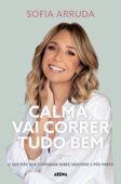 Calma, vai correr tudo bem - Sofia Arruda