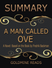 A Man Called Ove - Summarized for Busy People: A Novel: Based on the Book by Fredrik Backman - Goldmine Reads