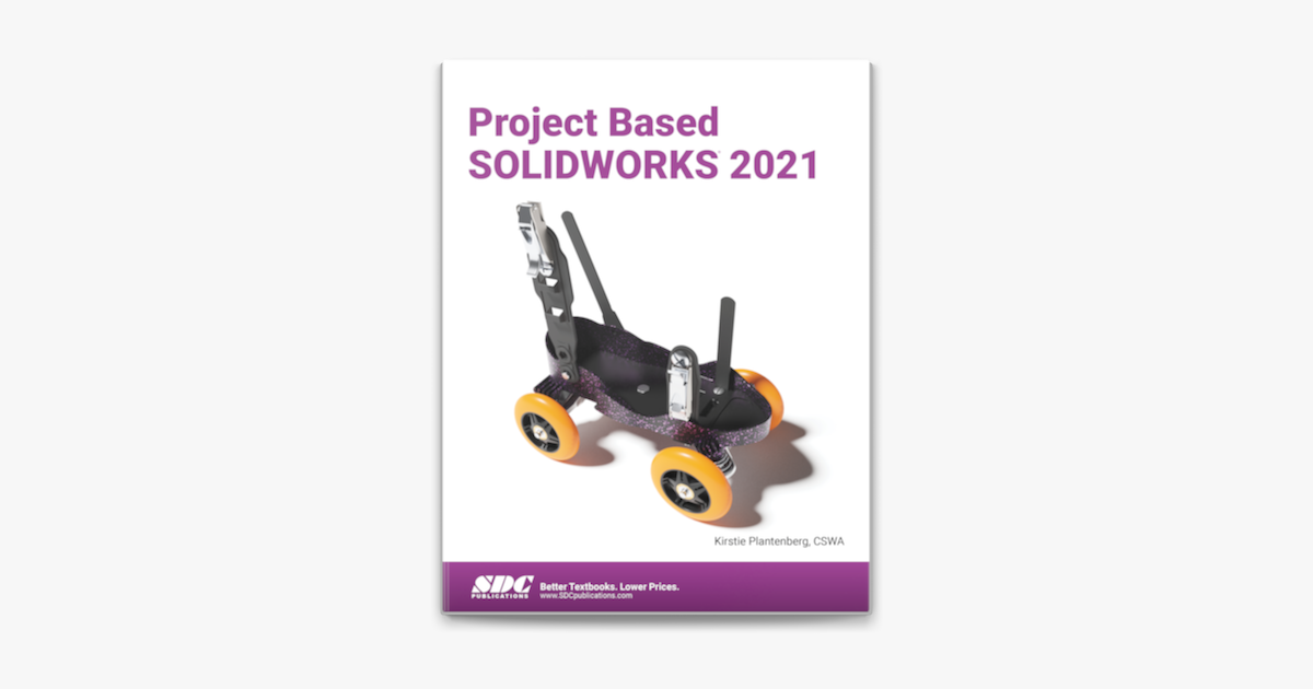 ‎Project Based SOLIDWORKS 2021 By Kirstie Plantenberg On Apple Books