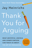 Thank You for Arguing, Fourth Edition (Revised and Updated) Book Cover
