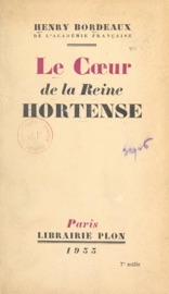 Le cœur de la reine Hortense - Henry Bordeaux