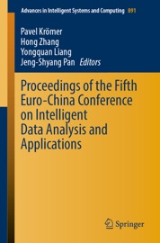 Proceedings of the Fifth Euro-China Conference on Intelligent Data Analysis and Applications - Pavel Krömer, Hong Zhang, Yongquan Liang & Jeng-Shyang Pan