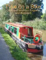 Tyke on a Bike: Canals of Northern England and Scotland