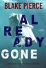 Book Already Gone (A Laura Frost FBI Suspense Thriller—Book 1)