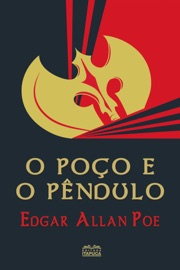 O Poço e o Pêndulo - Edgar Allan Poe