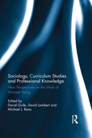 Sociology, Curriculum Studies and Professional Knowledge - David Guile, David Lambert & Michael J. Reiss