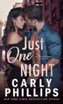 Just One Night by Carly Phillips Book Summary, Reviews and Downlod