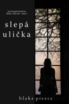 Slepá ulička (Psychologický detektivní thriller s Chloe Fine - kniha č. 3)