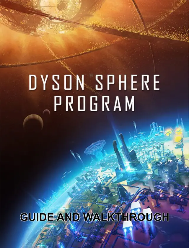 Dyson Sphere Program Guide and Walkthrough