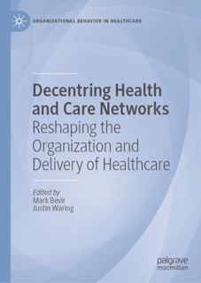 Decentring Health and Care Networks by Mark Bevir & Justin Waring
