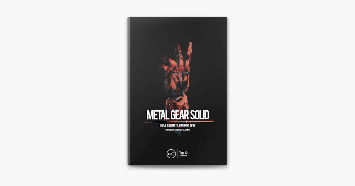 Metal Gear Solid. Hideo Kojima's Magnum Opus - Third Editions