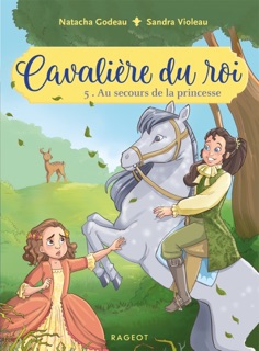 Cavalière du roi - Au secours de la princesse by Natacha Godeau & Sandra Violeau