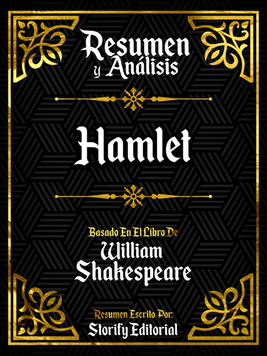 Resumen Y Analisis: Hamlet - Basado En El Libro De William Shakespeare