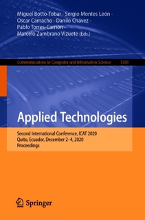 Applied Technologies by Miguel Botto-Tobar, Sergio Montes León, Oscar Camacho, Danilo Chavez, Pablo Torres-Carrión & Marcelo Zambrano Vizuete