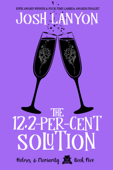 The 12.2-Per Cent Solution: Holmes & Moriarity 5 - Josh Lanyon