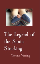 The Legend of the Santa Stocking - Yvonne Vissing