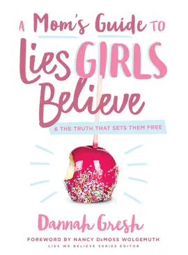 Read: A Mom's Guide to Book Lies Girls Believe