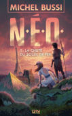 N.E.O. - tome 01 : La Chute du soleil de fer - Michel Bussi