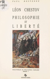 Léon Chestov : philosophie et liberté - Paul Rostenne