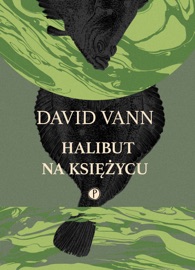 Halibut na Księżycu - Dobromiła Jankowska, David Vann & Ewa Pawłowska