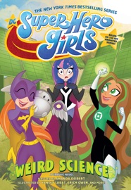 DC Super Hero Girls: Weird Science - Amanda Deibert, Yancey Labat, Agnes Garbowska, Erich Owen & Marcelo Di Chiara