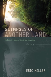 Glimpses of Another Land - Eric Miller