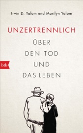 Unzertrennlich - Irvin D. Yalom & Marilyn Yalom