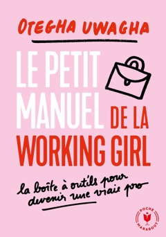 Le petit livre blanc de la working girl - Otegha Uwagba