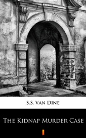 The Kidnap Murder Case - S.S. Van Dine