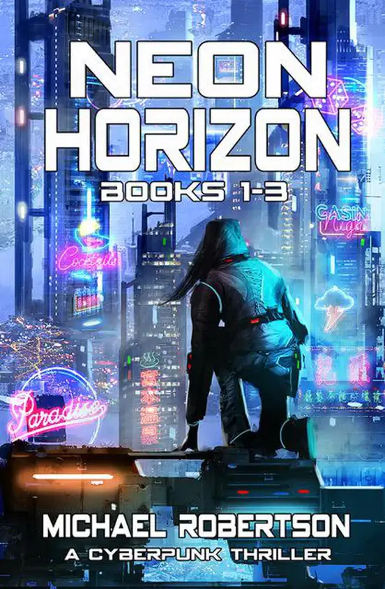 Neon Horizon - Books 1 - 3 Box Set: A Cyberpunk Thriller