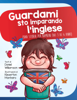 Guardami sto imparando l'inglese: Una storia per bambini dai 3 ai 6 anni - Daniel Williamson
