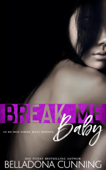 Break Me, Baby: An RH High School Bully Romance - Belladona Cunning