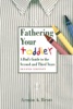Book Fathering Your Toddler: A Dad's Guide To The Second And Third Years