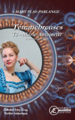 Marie-Antoinette : Vienne, la jeunesse d'une reine - Mary Play-Parlange