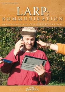 LARP: Kommunikation by Myriel Balzer, Julia Kurz, Lucille Haesters, Gerke Schlickmann, Daniel Steinbach, Gudrun S. Wieser & Rafael Bienia
